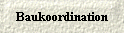  Baukoordination 