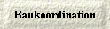  Baukoordination 