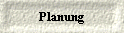  Planung 